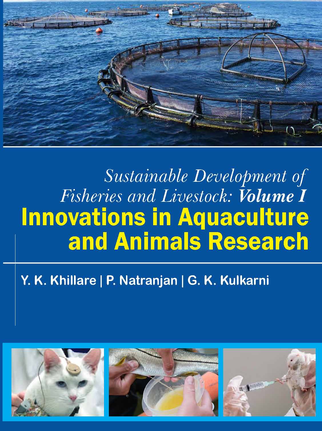 Sustainable Development of Fisheries and Livestock : Innovation in Aquaculture and Animals Research    Vol I