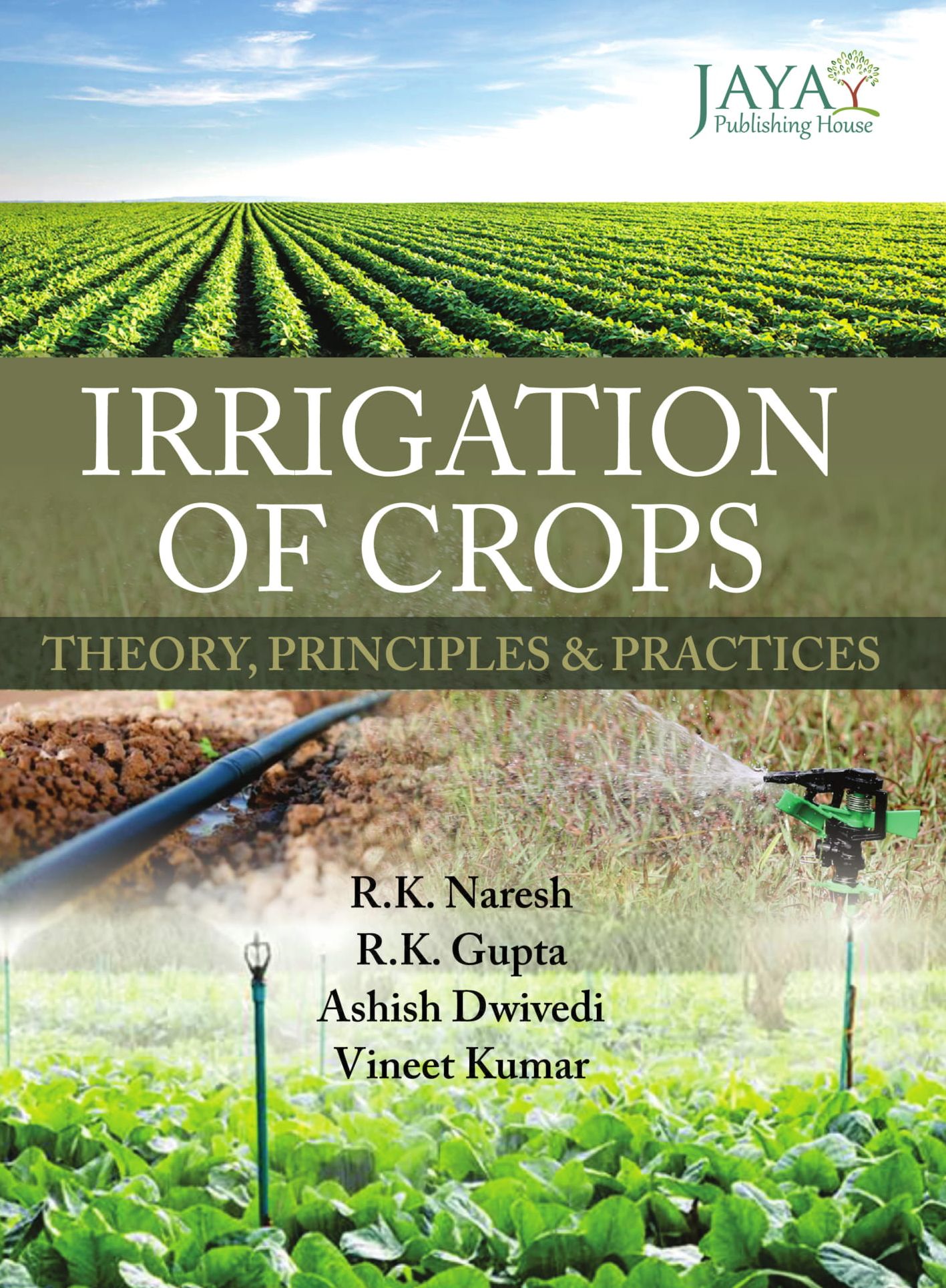 Irrigation of Crops : Theory, Principles & Practices