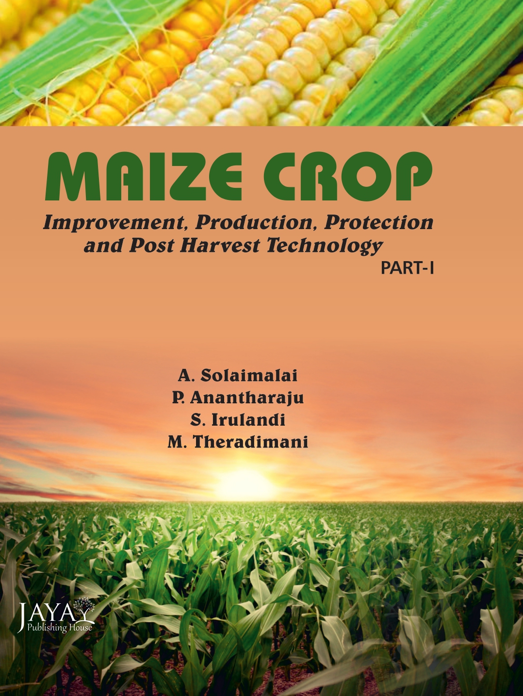 Maize Crop : Improvement, Production, Protection & Post Harvest Technology (2 Parts)