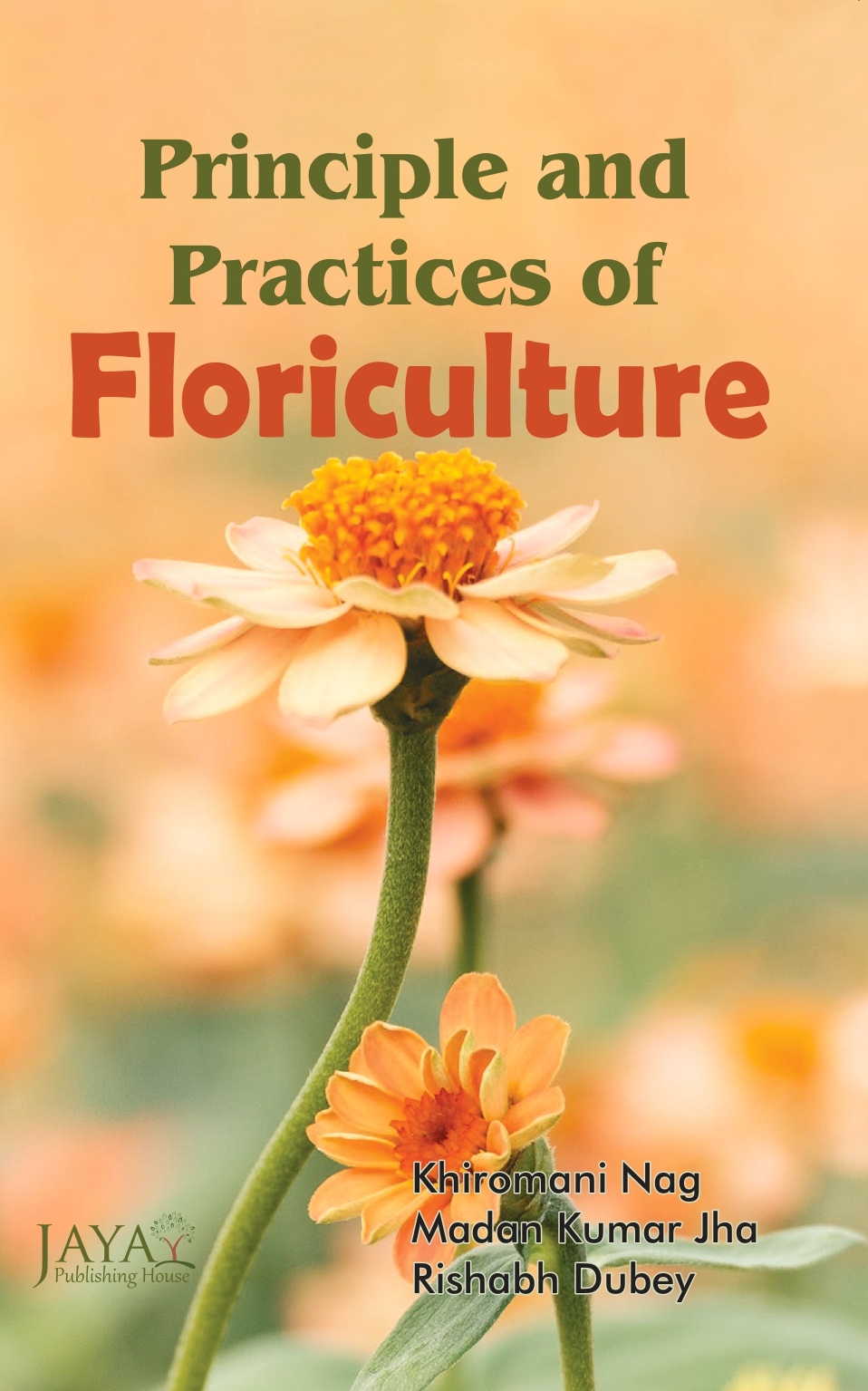 Principles and Practices of Floriculture