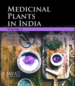 Medicinal Plants in India : Importance & Cultivation (Vol. 3)