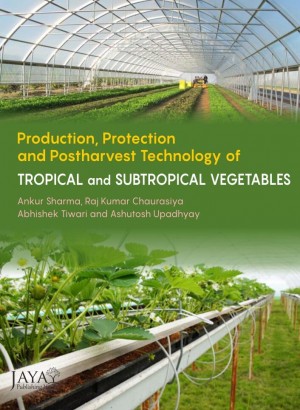 Production, Protection and Postharvest technology of Tropical and Subtropical Vegetables