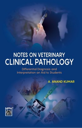 NOTES ON VETERINARY CLINICAL PATHOLOGY: Differential DIAGNOSIS AND INTERPRETATION