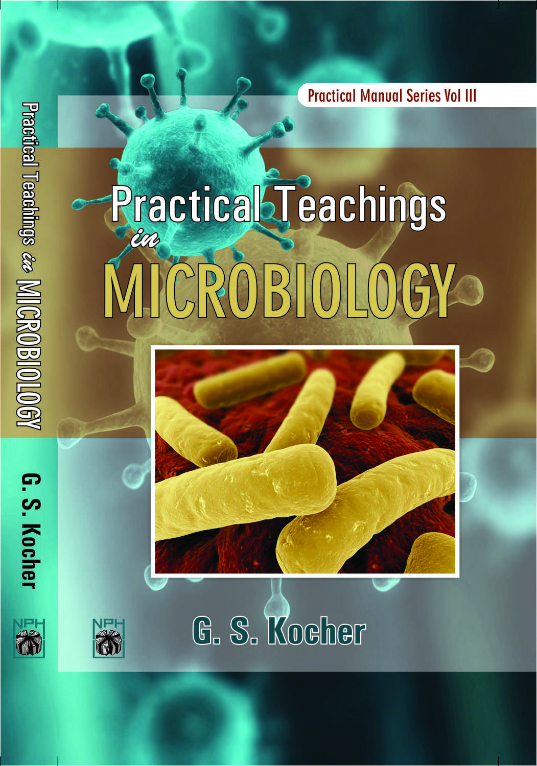 Practical Manual Series Vol III : Practical Teaching in Microbiology