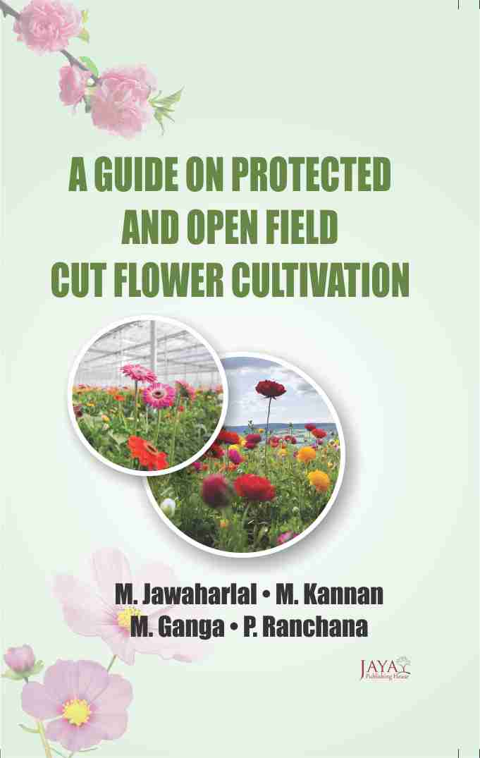 Guide on Protected & Open Field Cut Flowers Cultivation